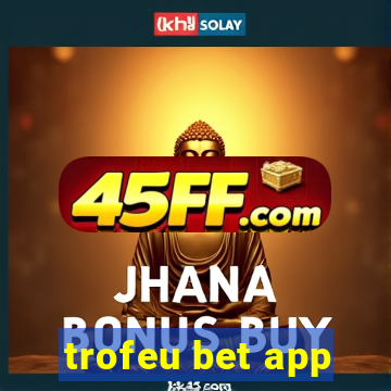 trofeu bet app
